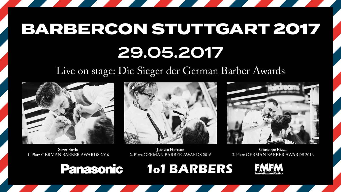 BarberCon 2017 Erlebt die drei besten Barbiere Deutschlands am 29.5.