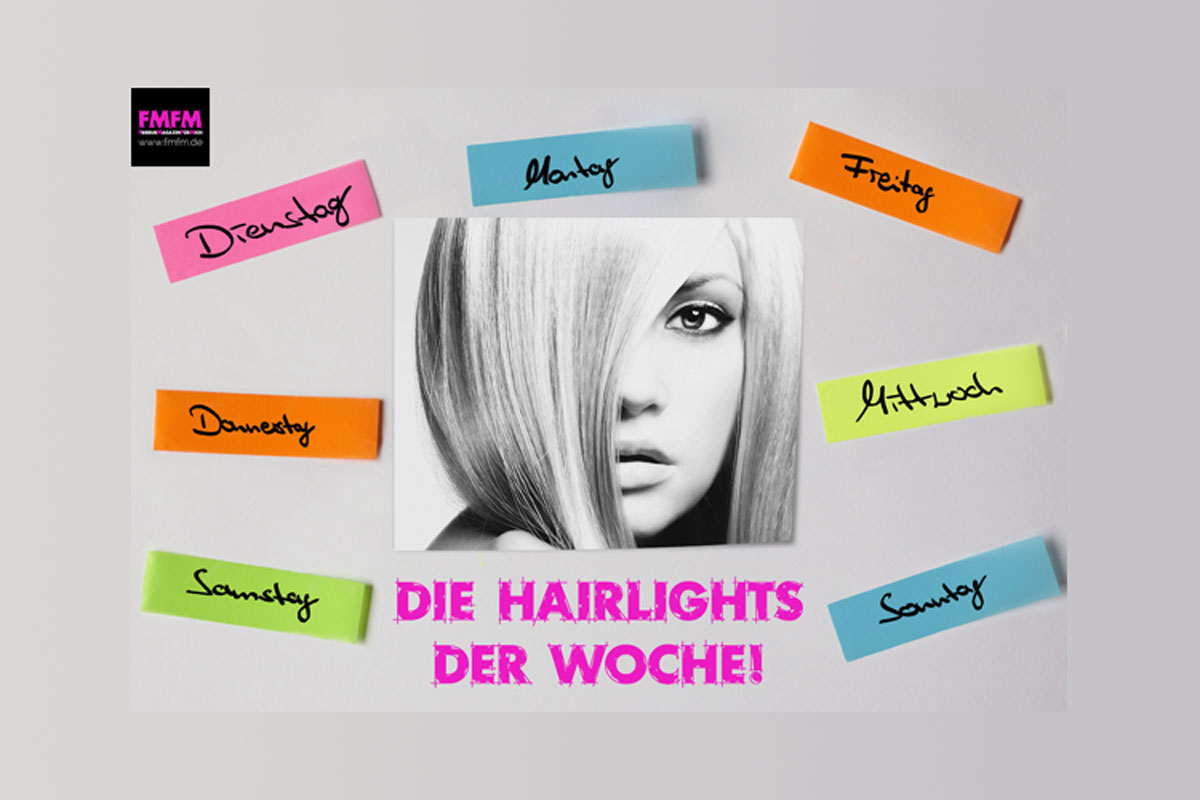 Die-Hairlights-der-Woche-KW-24-auf-fmfmde-1250-1